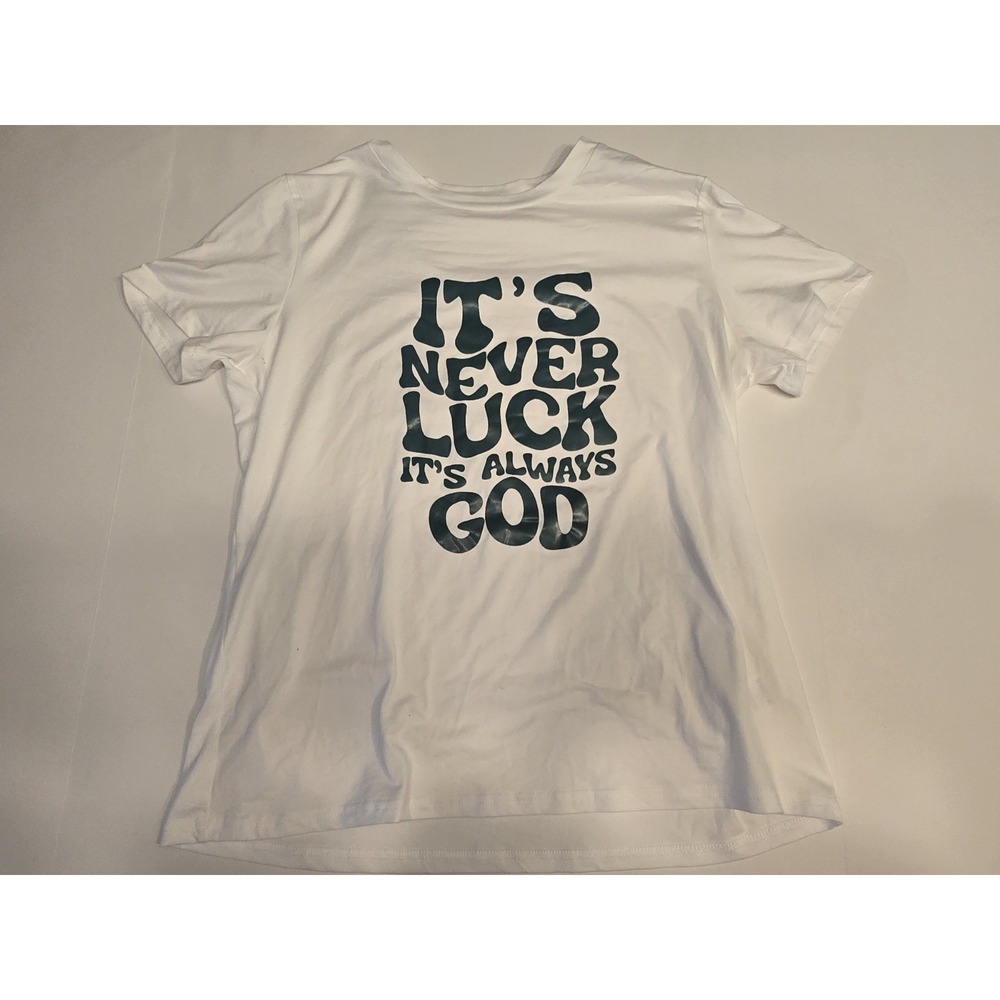 It's Never Luck‎ It's Always God White Size Large T-Shirt